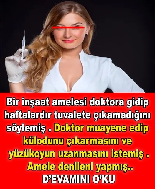 Bir insaat amelesi hekime gidip haftalardir